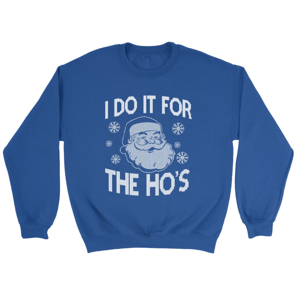 I Do It For Sweatshirt