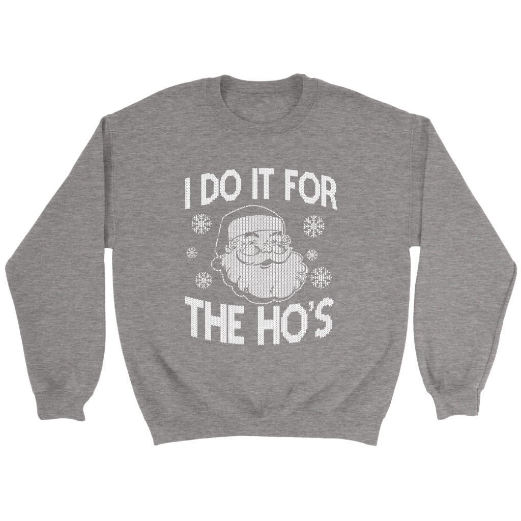 I Do It For Sweatshirt