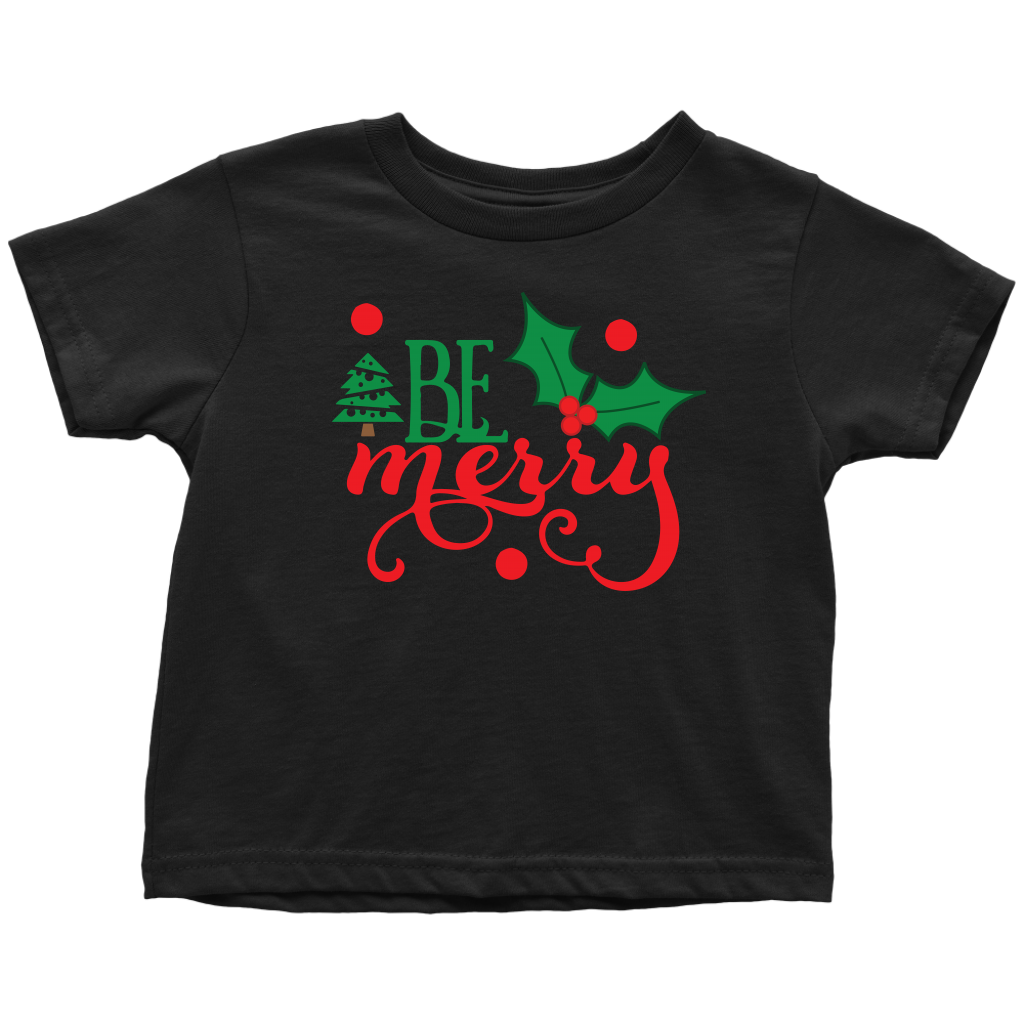 Be Merry Toddler Shirt