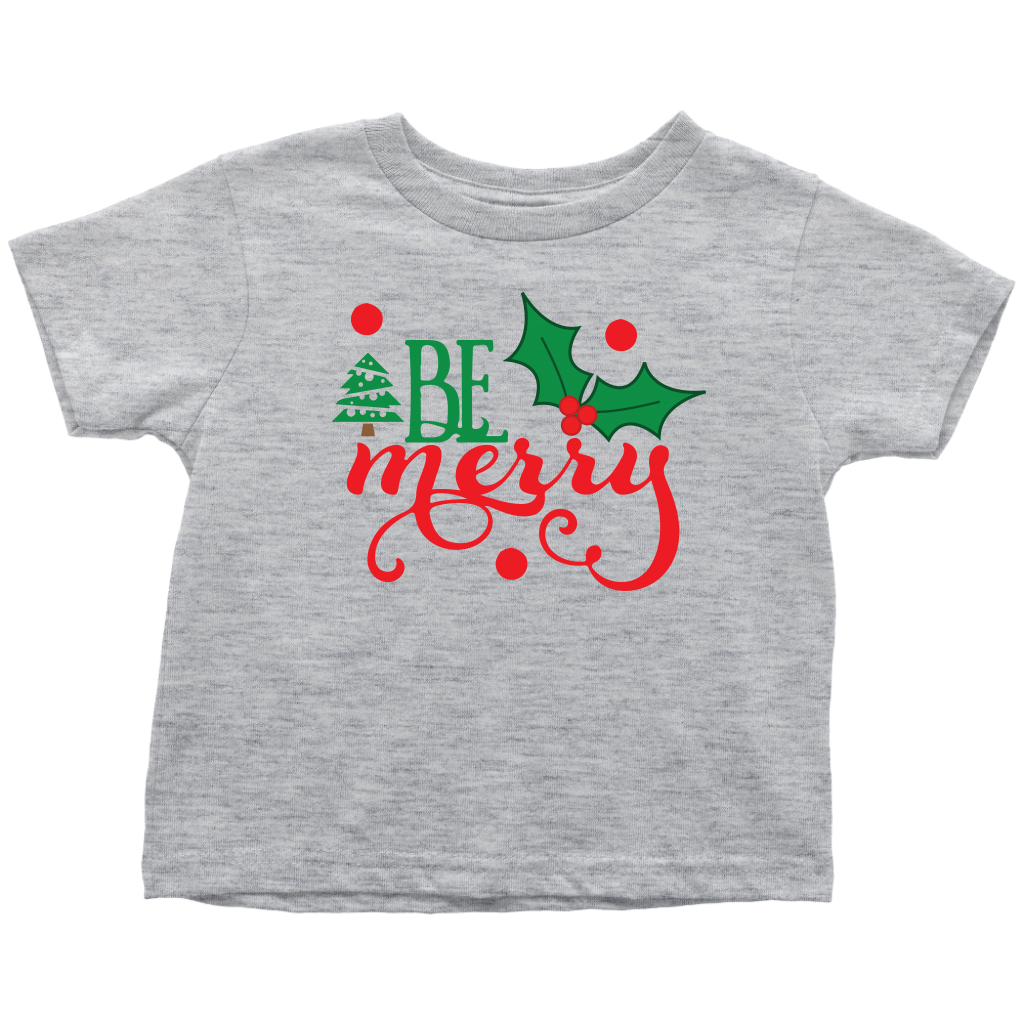 Be Merry Toddler Shirt