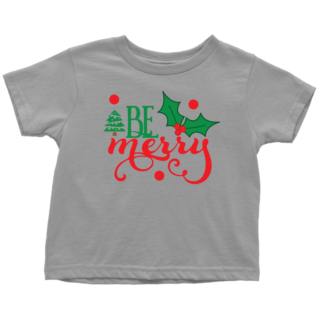 Be Merry Toddler Shirt