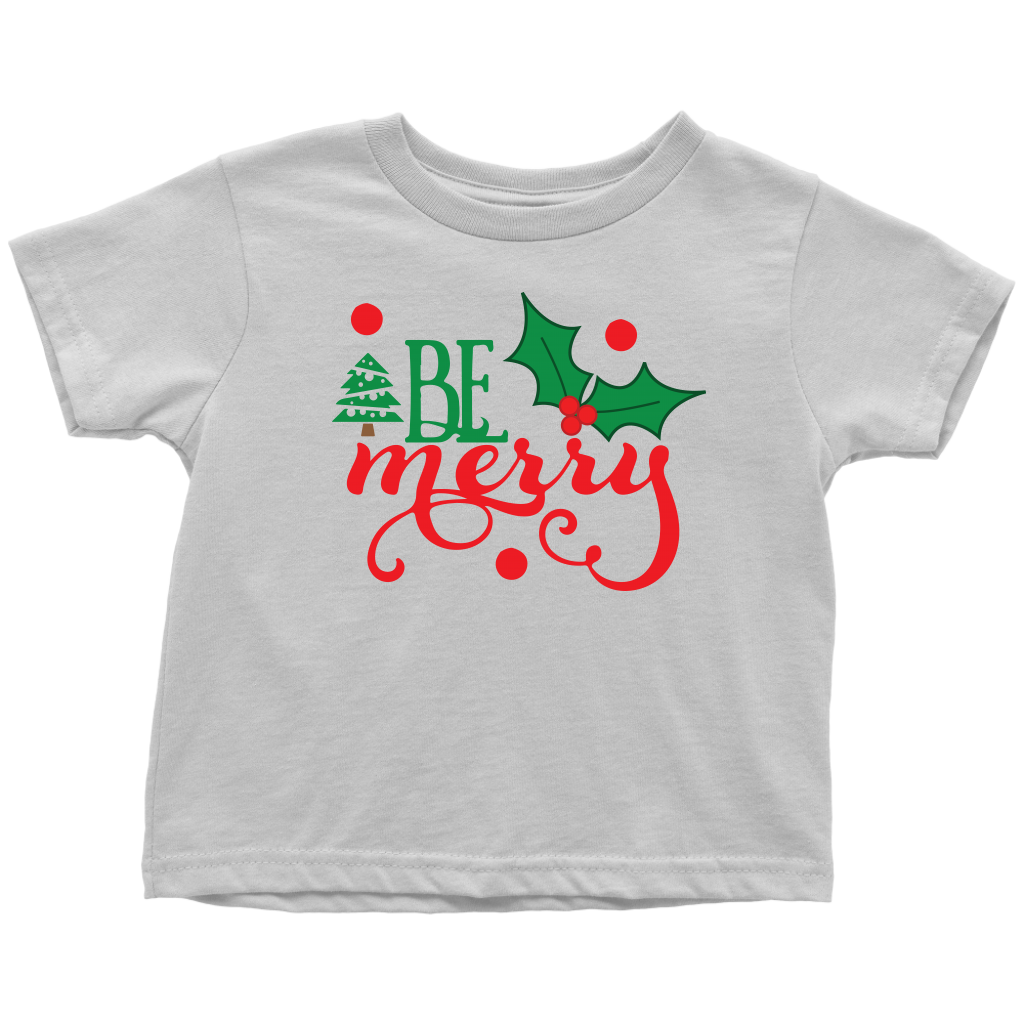 Be Merry Toddler Shirt