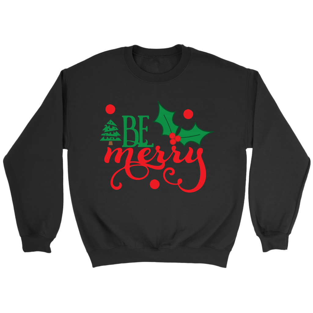 Be Merry Sweatshirt